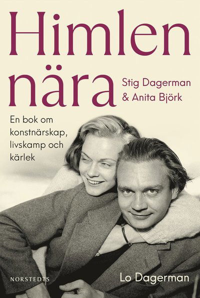 Cover for Lo Dagerman · Himlen nära : Stig Dagerman och Anita Björk - en bok om konstnärskap, livskamp och kärlek (Hardcover Book) (2023)