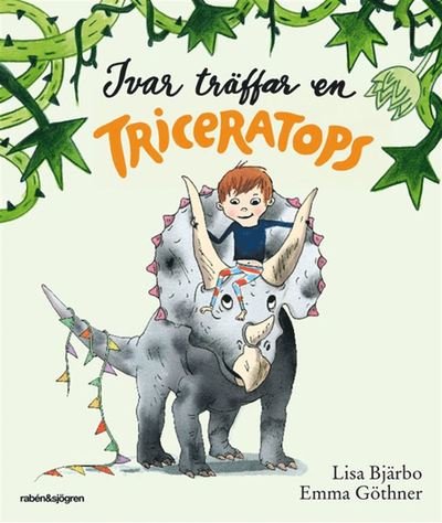 Cover for Lisa Bjärbo · Ivar träffar en triceratops (Lydbog (MP3)) (2018)