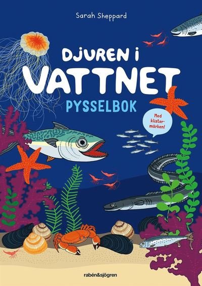 Djuren i vattnet pysselbok - Sarah Sheppard - Bøger - Rabén & Sjögren - 9789129730357 - 12. marts 2021