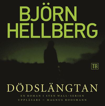 Cover for Björn Hellberg · Sten Wall-deckare: Dödslängtan (Audiobook (MP3)) (2007)