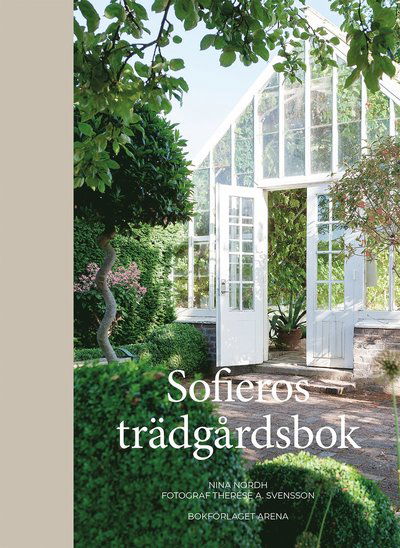 Sofieros trädgårdsbok - Nina Nordh - Książki - Bokförlaget Arena - 9789178435357 - 25 marca 2021