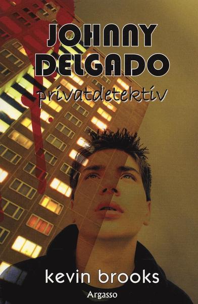 Cover for Kevin Brooks · Läsvänligt: Johnny Delgado : privatdetektiv (Book) (2007)