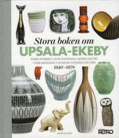 Cover for Magnus Palm · Stora boken om Upsala-Ekeby 1940-1978 (Bound Book) (2018)