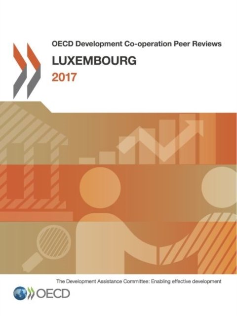 Luxembourg 2017 - Organisation for Economic Cooperation and Development: Development Assistance Committee - Books - Organization for Economic Co-operation a - 9789264284357 - November 23, 2017