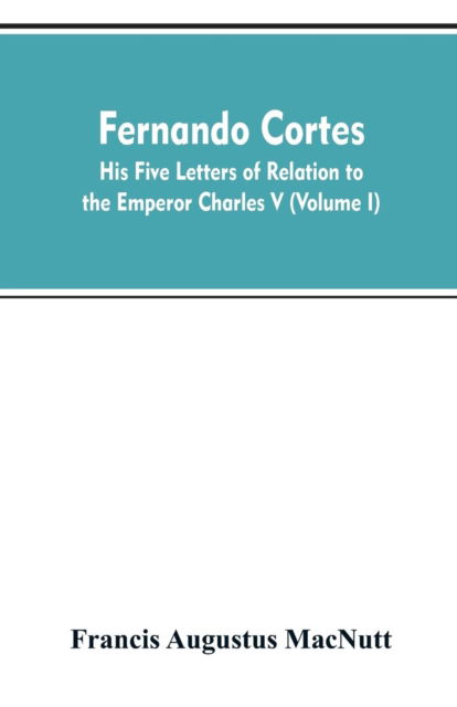 Cover for Francis Augustus Macnutt · Fernando Cortes (Paperback Bog) (2019)