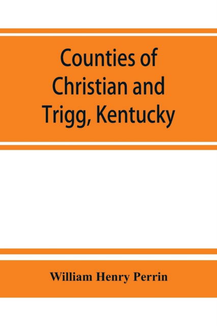 Cover for William Henry Perrin · Counties of Christian and Trigg, Kentucky (Paperback Book) (2019)