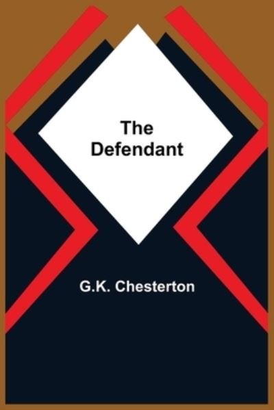 Cover for G K Chesterton · The Defendant (Paperback Bog) (2021)