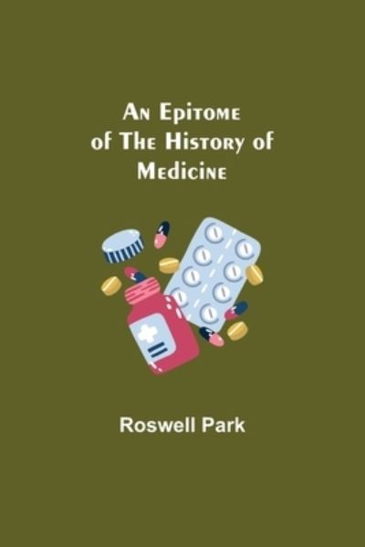 Cover for Roswell Park · An Epitome of the History of Medicine (Paperback Book) (2021)