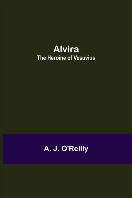 Alvira - A J O'Reilly - Books - Alpha Edition - 9789354949357 - September 10, 2021