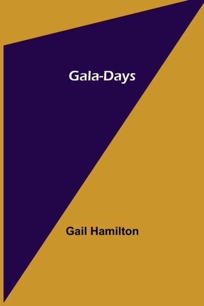 Cover for Gail Hamilton · Gala-Days (Paperback Bog) (2021)
