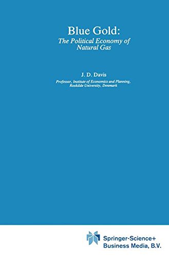 Cover for Jerome D. Davis · Blue Gold: the Political Economy of Natural Gas (Paperback Book) [Softcover Reprint of the Original 1st Ed. 1984 edition] (2014)