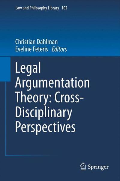 Christian Dahlman · Legal Argumentation Theory: Cross-Disciplinary Perspectives - Law and Philosophy Library (Pocketbok) [2013 edition] (2014)