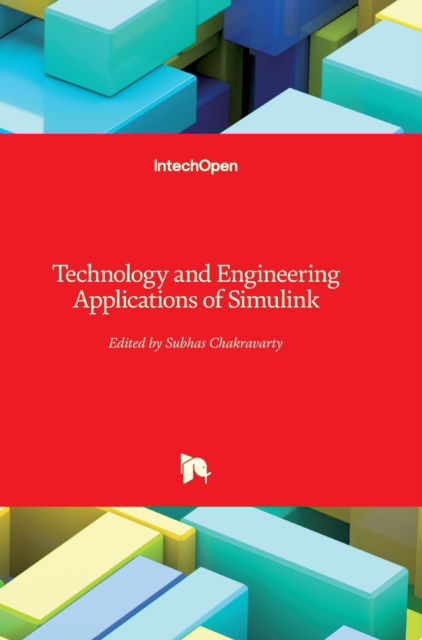 Technology and Engineering Applications of Simulink - S Chakravarty - Books - In Tech - 9789535106357 - May 23, 2012
