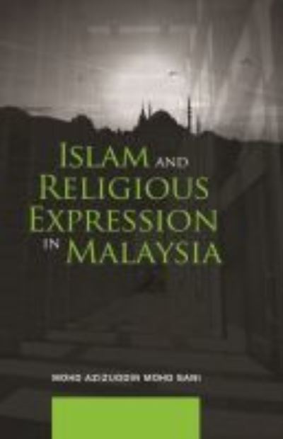 Cover for Mohd Azizuddin Mohd Sani · Islam and Religious Expression in Malaysia (Paperback Book) (2020)