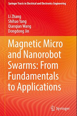 Cover for Li Zhang · Magnetic Micro and Nanorobot Swarms: From Fundamentals to Applications - Springer Tracts in Electrical and Electronics Engineering (Hardcover Book) [2023 edition] (2023)