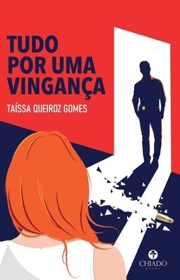 Cover for Chiado Editora · Tudo Por Uma VinganÇa (Paperback Book) (2021)