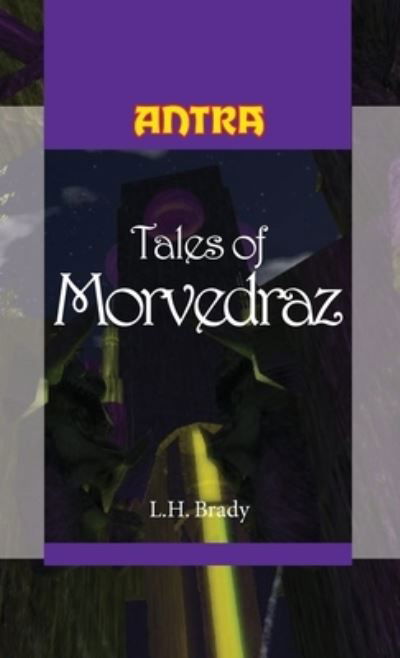 Cover for L H Brady · Tales of Morvedraz (Pocketbok) (2022)