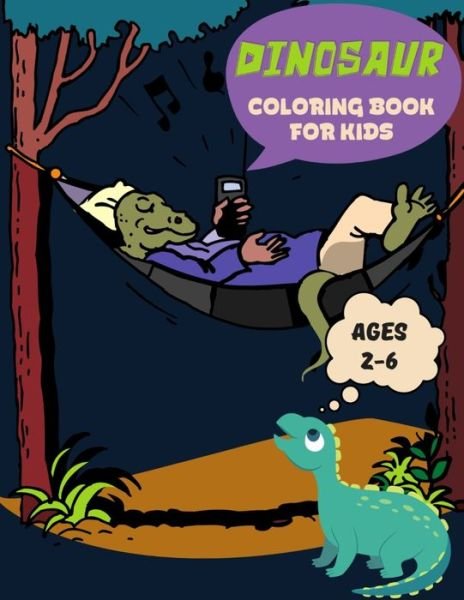 Cover for Pippa White · Dinosaur Coloring Book For Kids Ages 2-6: Dinosaurs For Kids. Enjoy Hours Of Stress-Free Coloring. (Paperback Bog) (2022)