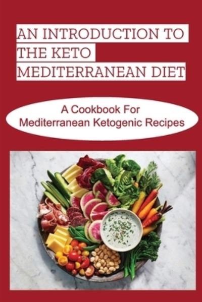 Cover for Amazon Digital Services LLC - KDP Print US · An Introduction To The Keto Mediterranean Diet (Paperback Bog) (2022)