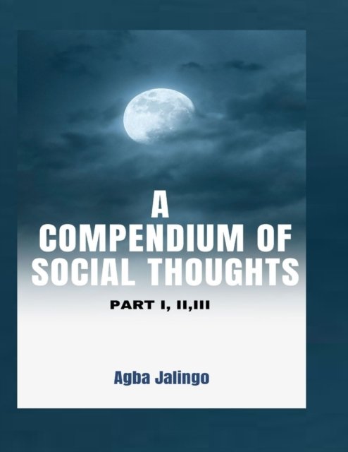 Cover for Agba Jalingo · A Compendium of Social Thoughts: Part I, II, III (Paperback Book) (2022)