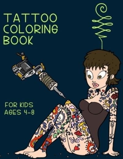 Cover for Red Angelica Press · Tattoo Coloring Book for Kids Ages: Brain Activities and Coloring Book for Brain Health with Fun and Relaxing (Paperback Bog) (2021)