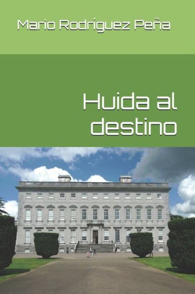 Cover for Mario Rodriguez Pena · Huida al destino (Taschenbuch) (2021)