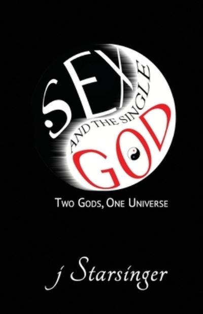 Cover for J Starsinger · Sex And The Single God (Paperback Book) (2021)