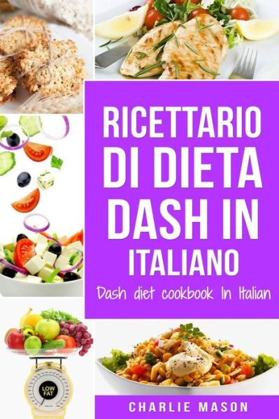 Cover for Charlie Mason · Ricettario di dieta Dash In italiano/ Dash diet cookbook In Italian (Paperback Book) (2020)