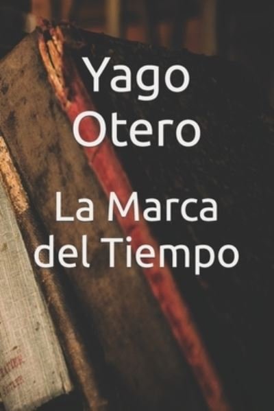 Cover for Yago Otero · La Marca del Tiempo (Paperback Bog) (2020)