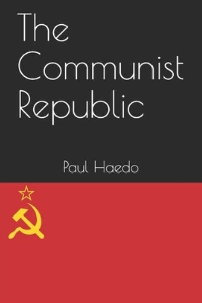 Cover for Paul Haedo · The Communist Republic (Paperback Book) (2020)