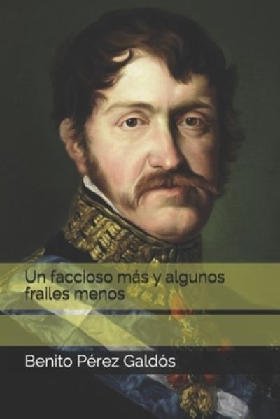 Cover for Benito Perez Galdos · Un faccioso mas y algunos frailes menos (Paperback Book) (2020)