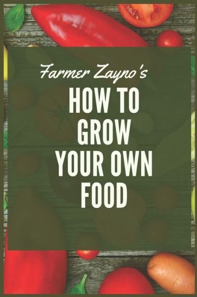 Cover for Zayno Babylone · How to grow your own food (Taschenbuch) (2020)
