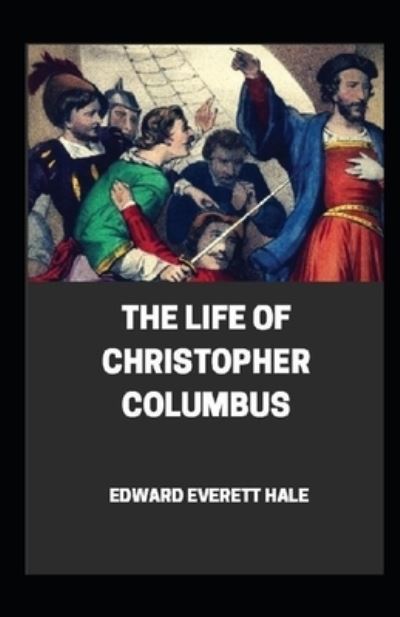 Cover for Edward Everett Hale · The Life of Christopher Columbus illustrated (Paperback Book) (2021)