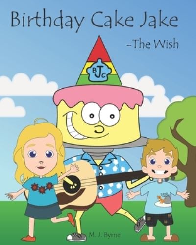 Cover for M J Byrne · Birthday Cake Jake: The Wish (Paperback Book) (2021)