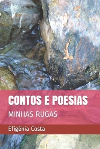 Cover for Costa Efigenia Zeferina Costa · Contos E Poesias: Minhas Rugas (Pocketbok) (2021)