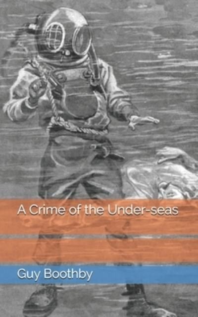 Cover for Guy Boothby · A Crime of the Under-seas (Paperback Book) (2021)