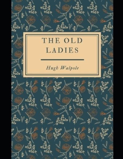Cover for Hugh Walpole · The Old Ladies (Paperback Book) (2021)