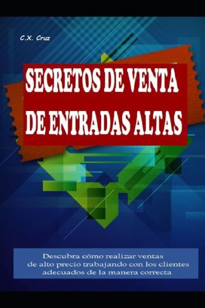 Cover for C X Cruz · Secretos de Venta de Entradas Altas (Paperback Book) (2021)
