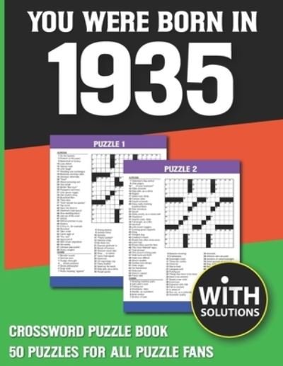 Cover for U D Minha Margi Publication · You Were Born In 1935: Crossword Puzzle Book: Crossword Puzzle Book For Adults &amp; Seniors With Solution (Taschenbuch) [Large type / large print edition] (2021)