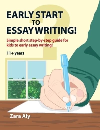 Cover for Zara Aly · Early Start To Essay Writing!: 11+ (Taschenbuch) (2021)