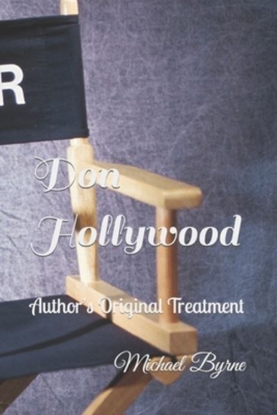 Cover for Michael Byrne · Don Hollywood: Author's Original Treatment (Paperback Book) (2022)