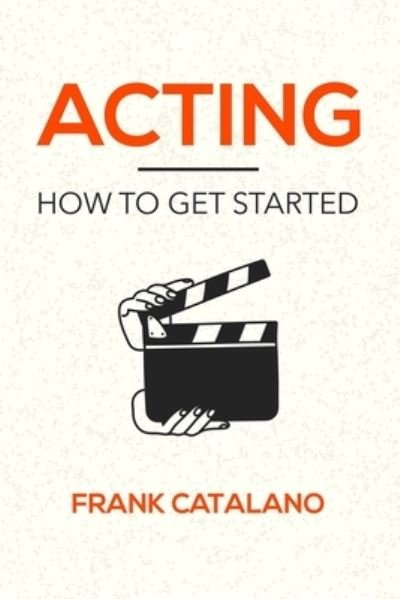 Cover for Frank Catalano · Acting: How to Get Started (Paperback Bog) (2022)