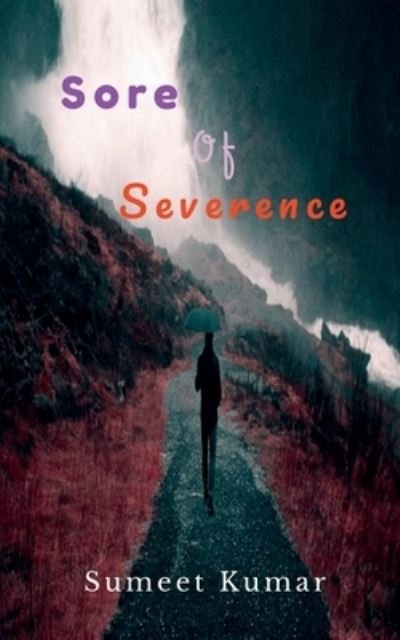 Cover for Sumeet Kumar · Sore Of Severance (Paperback Book) (2022)