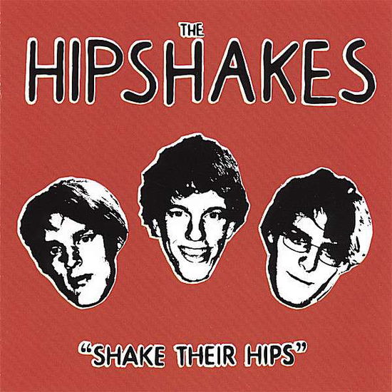 Shake Their Hips - Hipshakes - Musiikki - SLOVENLY - 0634479450358 - torstai 22. maaliskuuta 2007