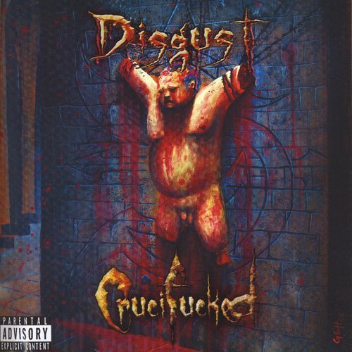Cover for Disgust · Crucifucked (CD) (2008)