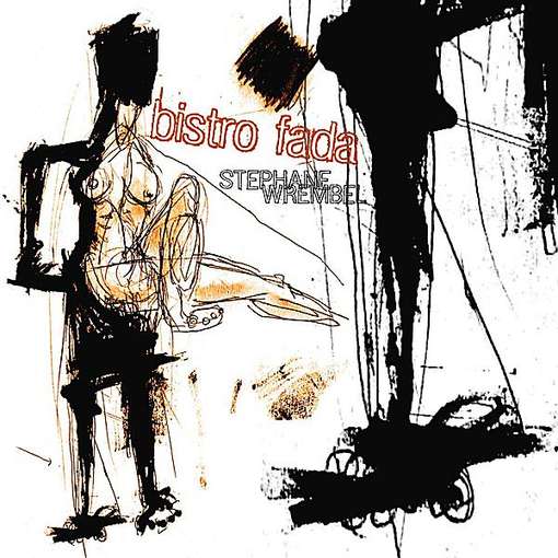 Bistro Fada - Stephane Wrembel - Music -  - 0700261356358 - October 11, 2012