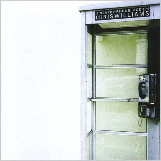 Cover for Chris Williams · Nearby Phone Booth (CD) (2008)