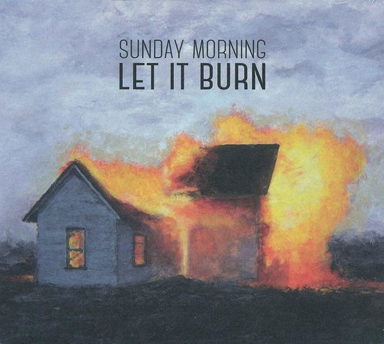 Cover for Sunday Morning · Let It Burn (CD) (2016)