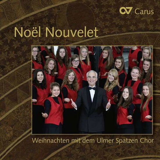 Noel Nouvelet Weihnachten Mit Dem Ulmer Spatzen Ch - Noel Nouvelet Weihnachten Mit Dem Ulmer Spatzen Ch - Music - CARUS - 4009350021358 - October 1, 2013