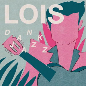 Cover for Lois · Dank Jazz (7&quot;) (2016)